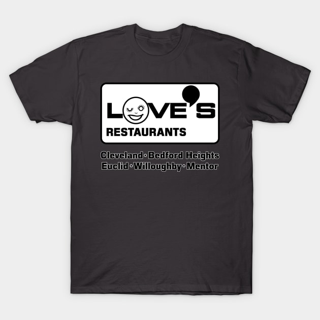 Love's Restaurants T-Shirt by carcinojen